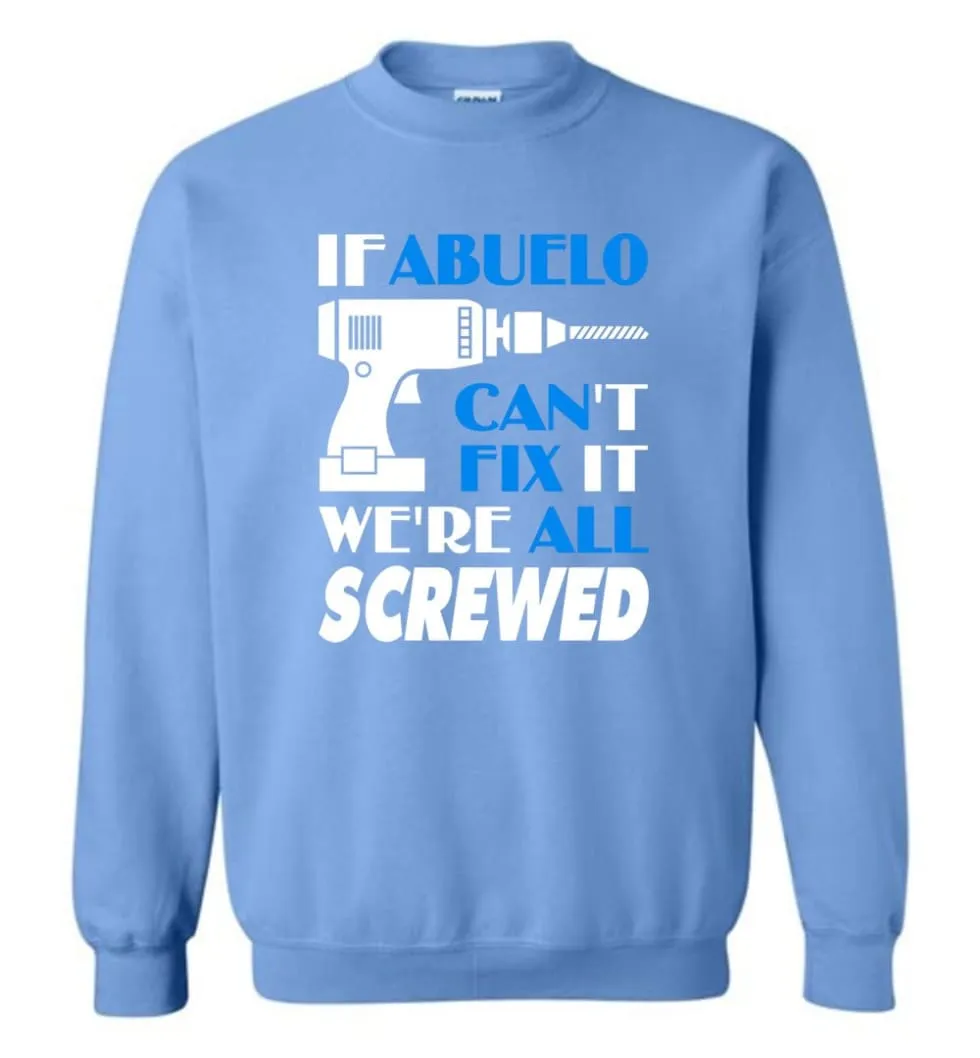 Abuelo Can Fix All Father's Day Gift For Grandpa - Sweatshirt