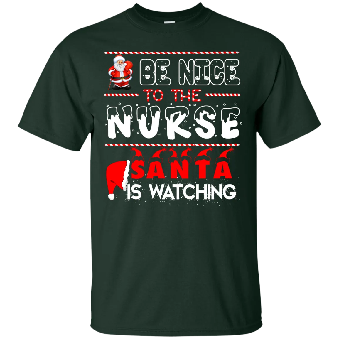 Be Nice To The Nurse Santa is Watching Shirt, Hoodie, Tank